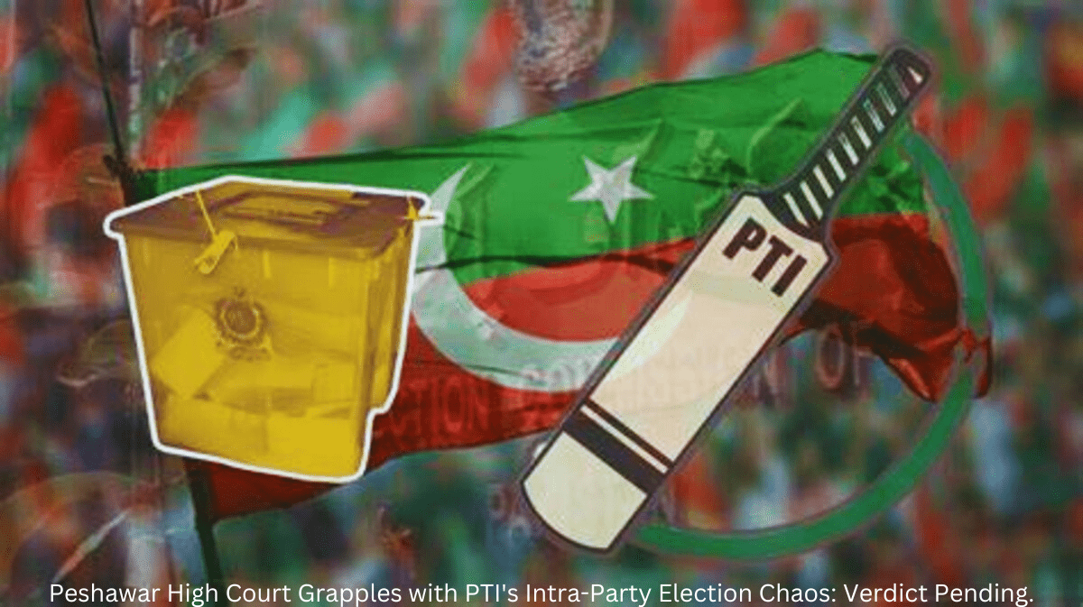 Peshawar High Court Grapples with PTI’s Intra-Party Election Chaos: Verdict Pending